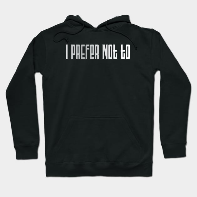 I prefer not to - say no with literary flair Hoodie by Lyrical Parser